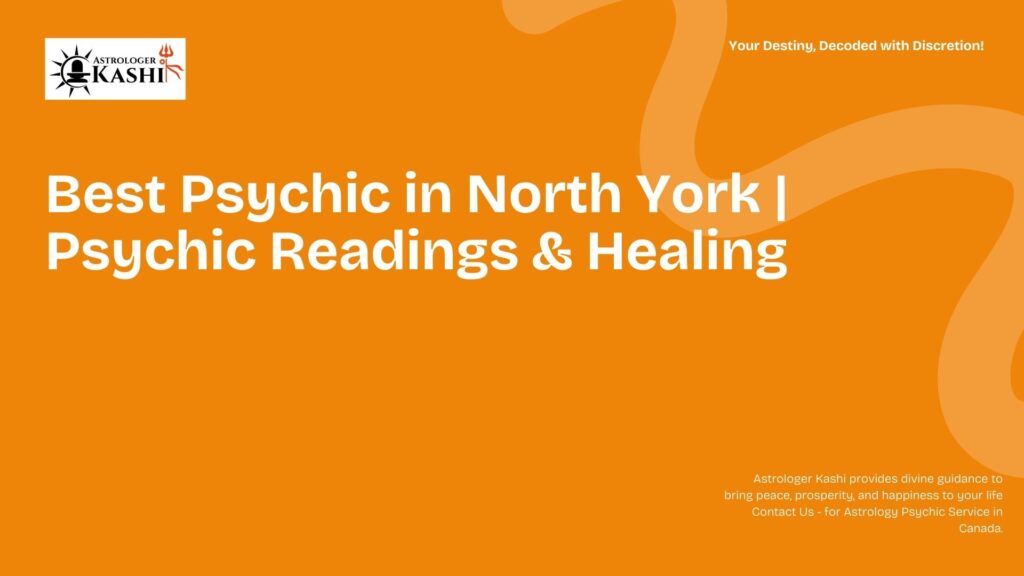 Best Psychic in North York | Accurate Readings & Healing